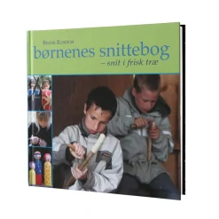 Børnenes snittebog - snit i frisk træ
